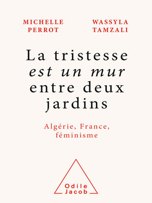 cover image of La tristesse est un mur entre deux jardins